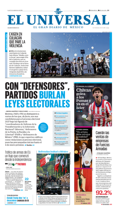 El Universal - 14 de septiembre de 2026. Portada del día: CON “DEFENSORES”, PARTIDOS BURLAN LEYES ELECTORALES, Caerán las ventas de empresas de Fuerzas Armadas , Tráfico de armas de EU: un flujo que comenzó desde la Independencia.