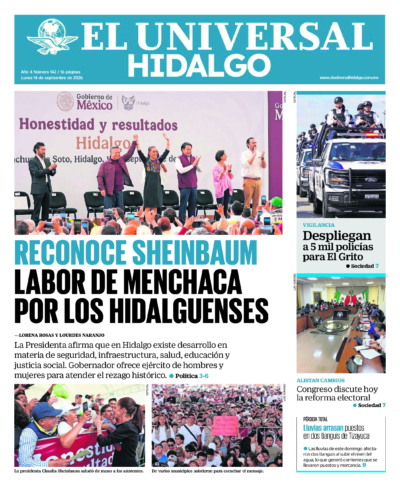 Hidalgo - 14 de septiembre de 2026. Portada del día: RECONOCE SHEINBAUM LABOR DE MENCHACA POR LOS HIDALGUENSES .